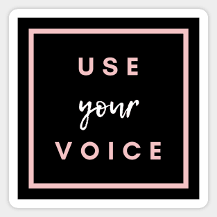 Use Your Voice Magnet